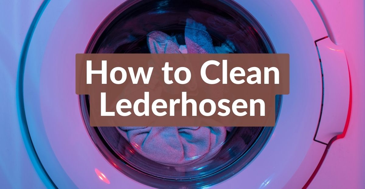 How to Clean Lederhosen