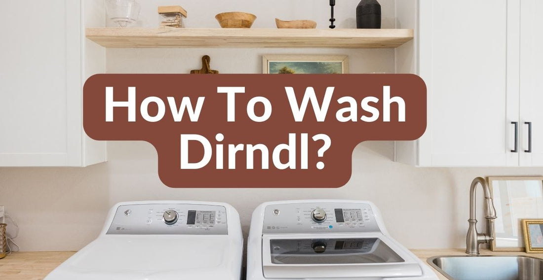 How To Wash a Dirndl
