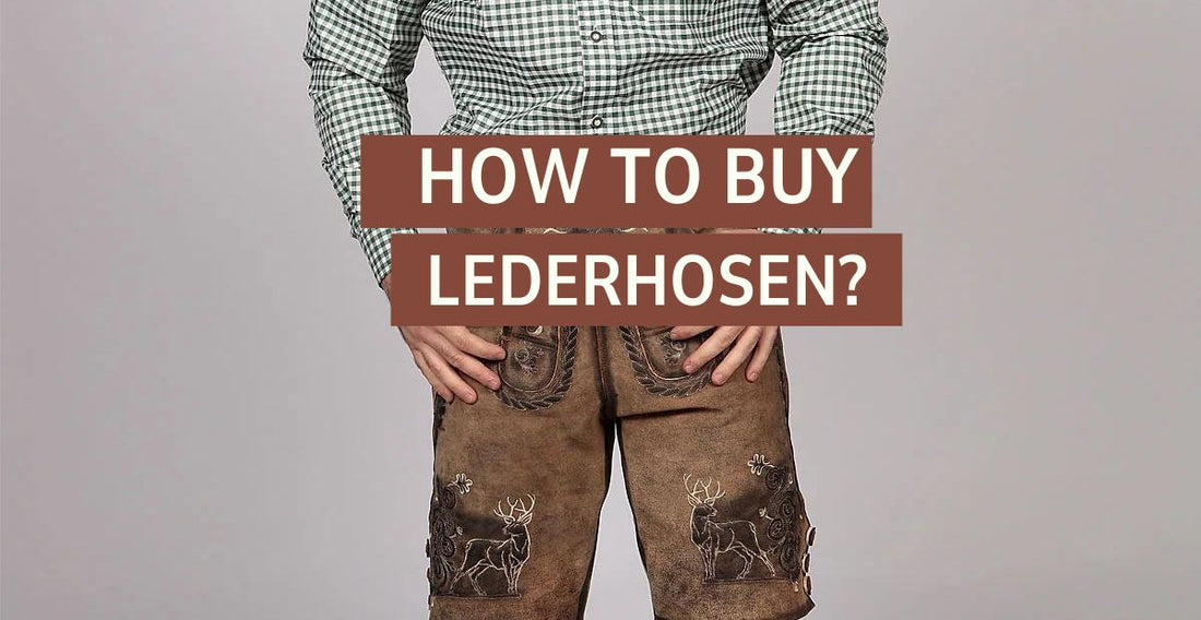 How to Buy Lederhosen