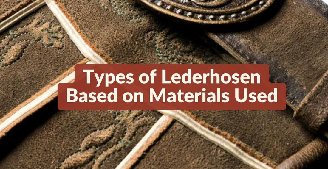 Types of Lederhosen Based on Materials Used